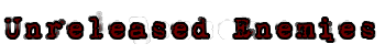 Unreleased enemies title