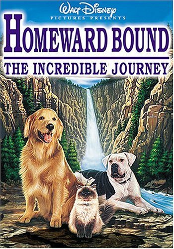 homeward bound the incredible journey homeward bound the incredible journey