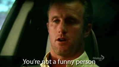Image result for your not funny gif
