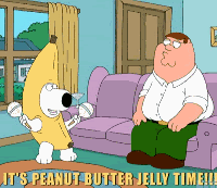http://vignette4.wikia.nocookie.net/familyguy/images/5/5d/Peanut_Butter_Jelly_Time.gif
