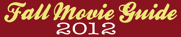 Fall movie guide 2012