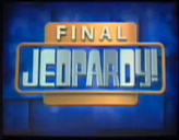Image - Jeopardy! 2000-2001 Final Jeopardy title card.png | Game Shows