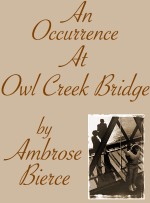 Paper on an occurance at owl creek bridge