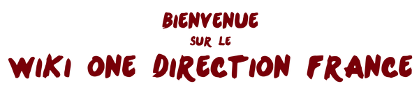 Bienvenue sur le Wiki One Direction France
