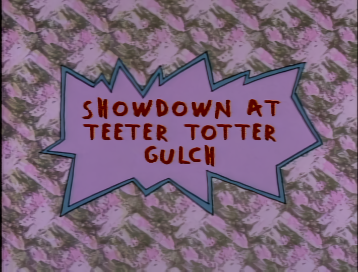 Showdown at Teeter-Totter Gulch | Rugrats Wiki | FANDOM powered by Wikia