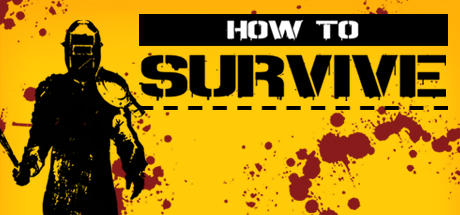 how to survive how to survive