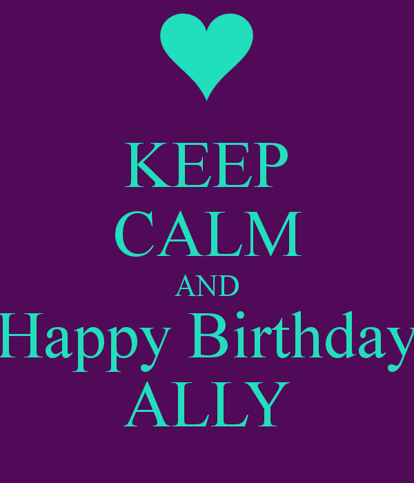 Image - Keep-calm-and-happy-birthday-ally.png | Violetta Wiki | Fandom