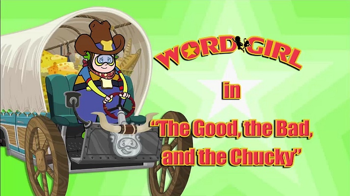 The Good, The Bad, And The Chucky | WordGirl Wiki | FANDOM powered by Wikia