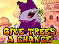 Give trees a chance