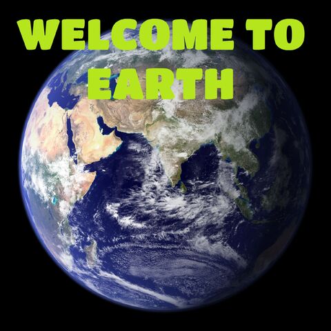 File:WELCOME TO EARTH.jpg