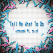 Tell Me What To Do