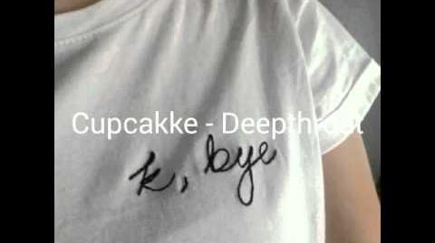 deepthroat song Cupcakke