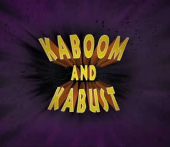 Plik:Kaboom-and-Kabust-Title.jpg
