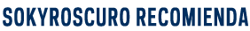 Sokyroscuro recomienda.png