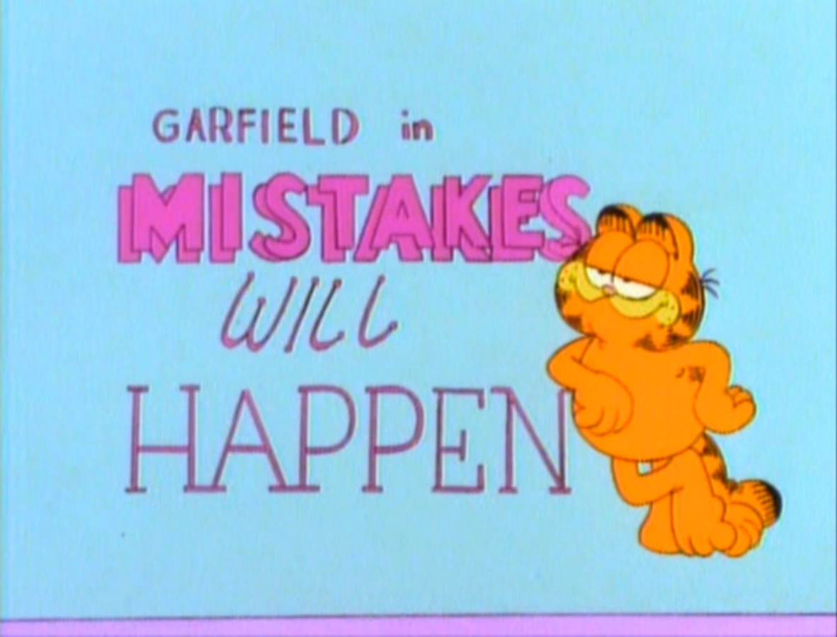 Mistakes Will Happen Garfield Wiki FANDOM powered by Wikia