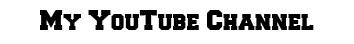 File:MyYoutubeChannel.png