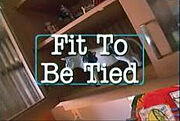 Fit To Be Tied