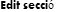 Fitxer:Edit secció.png