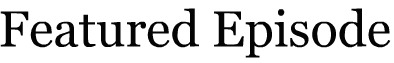 File:Featured Episode.jpg