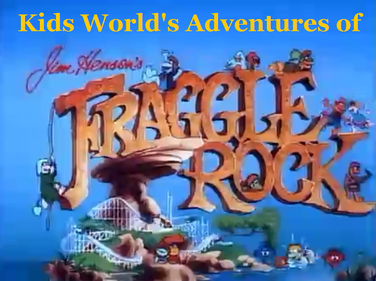 Kids World's Adventures of Fraggle Rock Animated