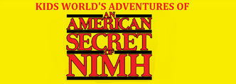 Kids World's Adventures of An American Secret of NIMH