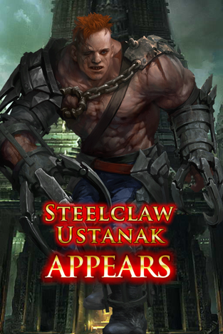 Steelclaw Ustanak Appears