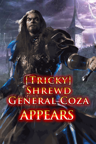 (Tricky) Shrewd General Coza Appears