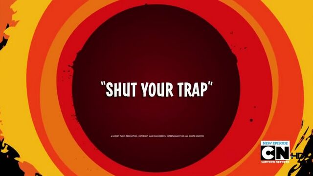 File:Shut Your Trap Titlecard.jpg