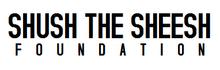 Shush the Sheesh Foundation Logo