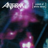 Anthrax - Sound of white noise