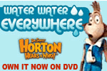 Horton Hears A Who: Water Water Everywhere