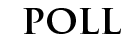 Poll