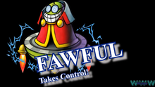 Fawful Takes Control!