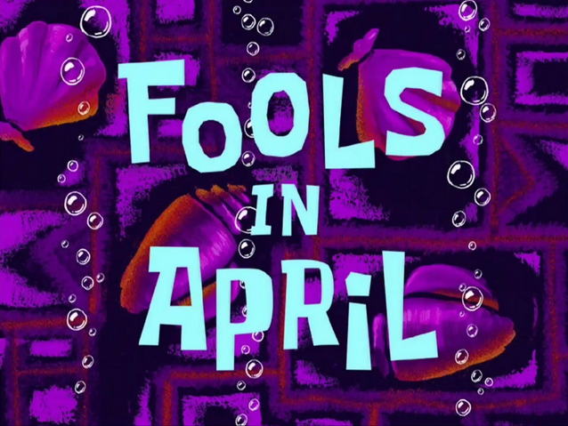 File:Fools in April.png