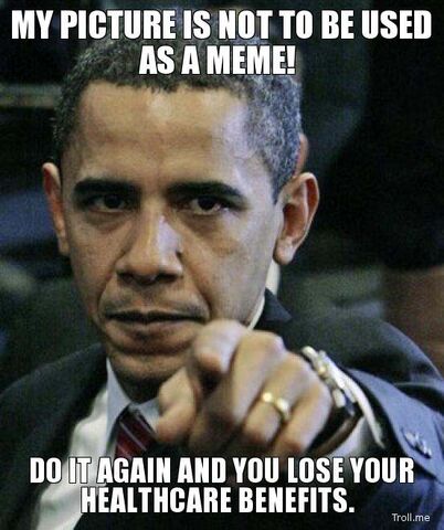 File:My-picture-is-not-to-be-used-as-a-meme-do-it-again-and-you-lose-your-healthcare-benefits.jpg