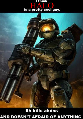 Haloisaprettycoolguy.