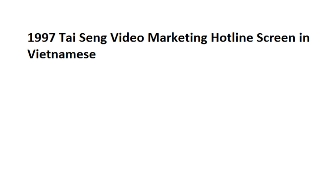 File:1997 Tai Seng Video Marketing Hotline Screen in Vietnamese.png