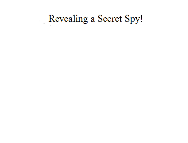 File:Revealing a Secret Spy!.png