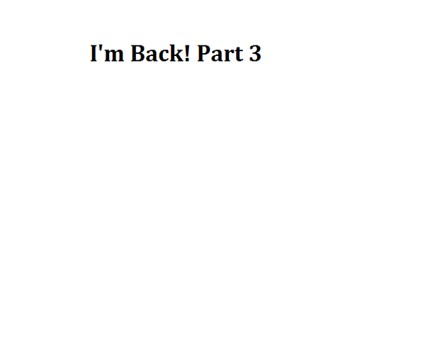 File:I'm Back! Part 3.png