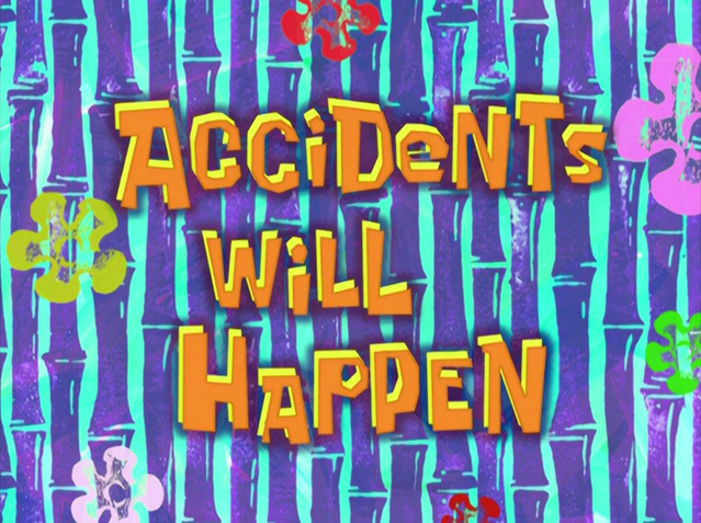 File:Accidents Will Happen.png