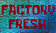 FACTORY FRESH