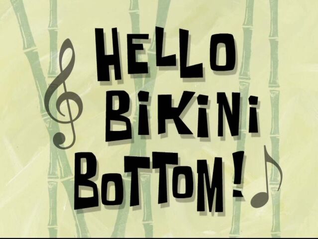 File:Hello Bikini Bottom!.jpg