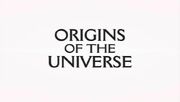 Origins of the Universe