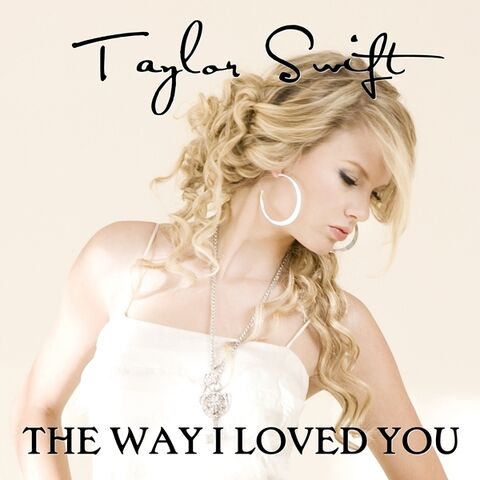 File:The-Way-I-Loved-You-FanMade-Single-Cover-fearless-taylor-swift-album-16300732-600-600.jpg