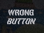 Wrong Button