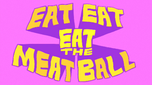 Eat-eat the meatball