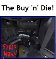 The Buy 'n' Die!