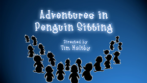 Adventures in Penguin Sitting