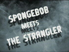 SpongeBob Meets the Strangler
