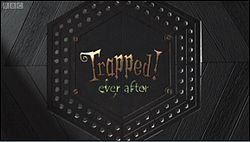 250px-Trapped!- Ever After title card